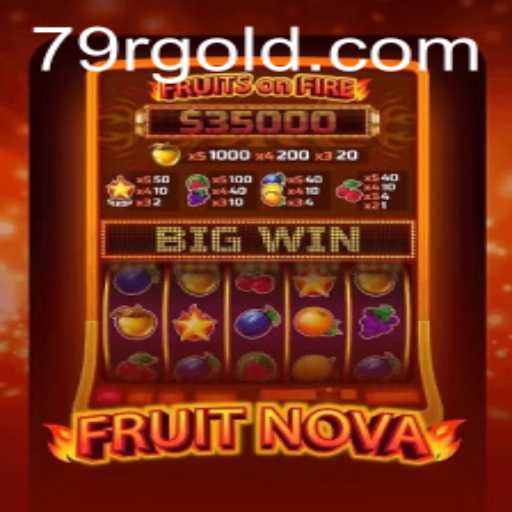 Discovering FruitNova: A Unique Gaming Experience with 79R.COM